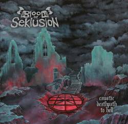 Blood Of Seklusion : Caustic Deathpath to Hell